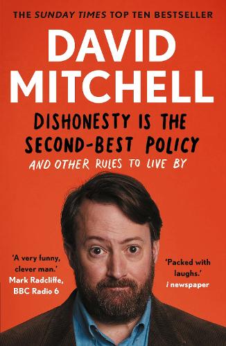 Dishonesty is the Second-Best Policy: And Other Rules to Live By David Mitchell 9781783351985 book cover