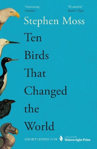 Ten Birds That Changed the World Stephen Moss 9781783352425 book cover