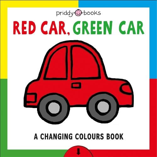 Red Car Green Car - Changing Picture Books (Board book) Priddy Books, Roger Priddy 9781783413744 book cover