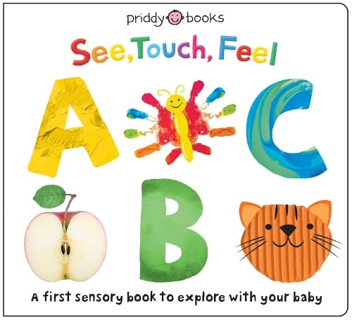 See, Touch Feel: ABC - See, Touch, Feel (Board book) Priddy Books, Roger Priddy 9781783419814 book cover