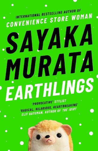 Earthlings Sayaka Murata, Ginny Tapley Takemori 9781783785698 book cover