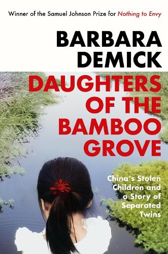 Daughters of the Bamboo Grove: China's Stolen Children and a Story of Separated Twins Barbara Demick 9781783787227 book cover