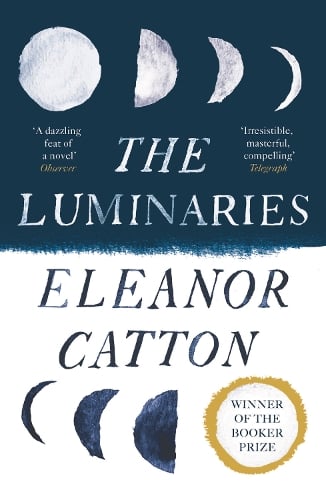 The Luminaries Eleanor Catton 9781783787265 book cover