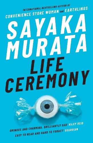 Life Ceremony Sayaka Murata, Ginny Tapley Takemori 9781783787388 book cover
