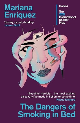 The Dangers of Smoking in Bed Mariana Enriquez, Megan McDowell 9781783788217 book cover