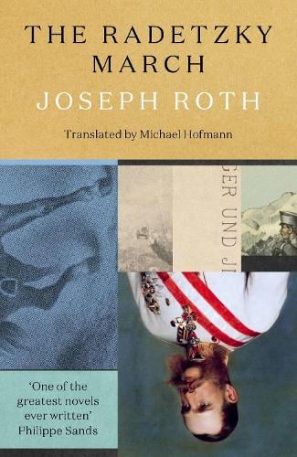 The Radetzky March Joseph Roth, Michael Hofmann 9781783788453 book cover