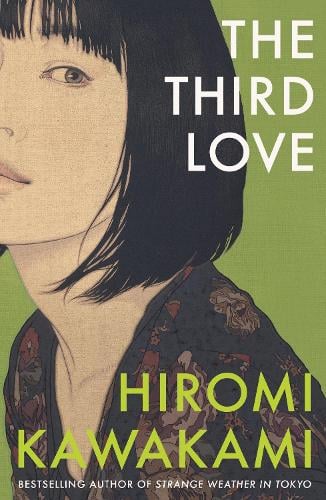 The Third Love Hiromi Kawakami, Ted Goossen 9781783788903 book cover