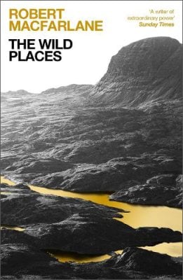 The Wild Places Robert Macfarlane 9781783789306 book cover