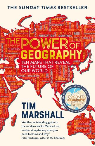 The Power of Geography: Ten Maps That Reveal the Future of Our World Tim Marshall 9781783966028 book cover