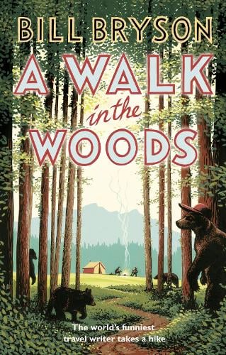 A Walk In The Woods: The World's Funniest Travel Writer Takes a Hike - Bryson Bill Bryson 9781784161446 book cover