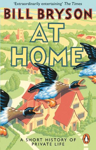 At Home: A Short History of Private Life - Bryson Bill Bryson 9781784161873 book cover
