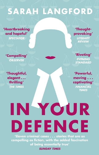 In Your Defence: True Stories of Life and Law Sarah Langford 9781784163082 book cover