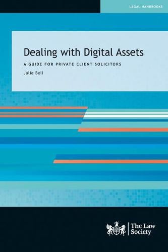 Dealing with Digital Assets: A Guide for Private Client Solicitors Julie Bell 9781784461027 book cover