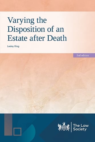 Varying the Disposition of an Estate after Death Professor Lesley King 9781784462291 book cover