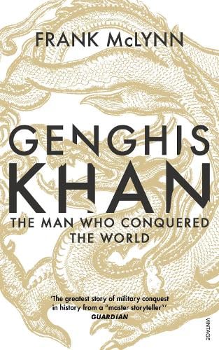 Genghis Khan: The Man Who Conquered the World Frank McLynn 9781784703509 book cover