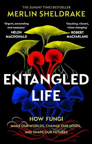 Entangled Life Merlin Sheldrake 9781784708276 book cover