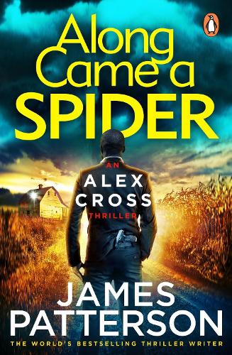Along Came a Spider: (Alex Cross 1) - Alex Cross James Patterson 9781784757403 book cover