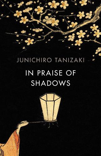 In Praise of Shadows: Vintage Design Edition Junichiro Tanizaki 9781784875572 book cover