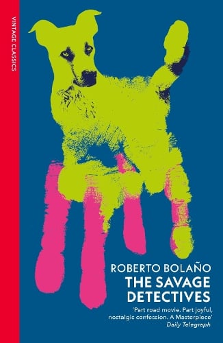 The Savage Detectives Roberto Bolaño 9781784879525 book cover