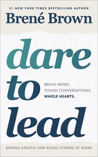 Dare to Lead: Brave Work. Tough Conversations. Whole Hearts. Brené Brown 9781785042140 book cover