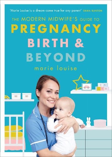 The Modern Midwife's Guide to Pregnancy, Birth and Beyond Marie Louise 9781785042966 book cover