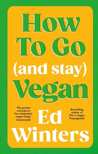 How to Go (and Stay) Vegan Ed Winters 9781785045844 book cover