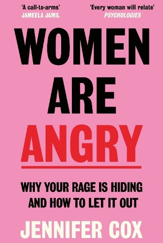 Women Are Angry: The Times Self-Help Book of the Year 2024 Jennifer Cox 9781785124464 book cover