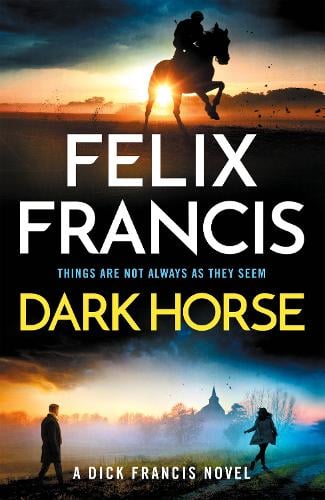 Dark Horse: The brand new 2025 novel from the master of the racing thriller Felix Francis 9781785125874 book cover