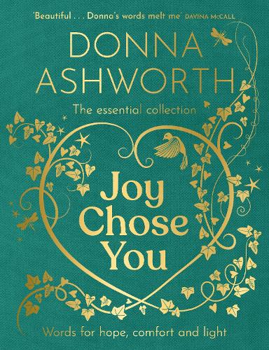 Joy Chose You: Words for Hope, Comfort and Light Donna Ashworth 9781785308451 book cover