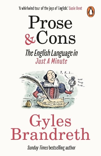 Prose & Cons: The English Language in Just A Minute Gyles Brandreth 9781785946837 book cover