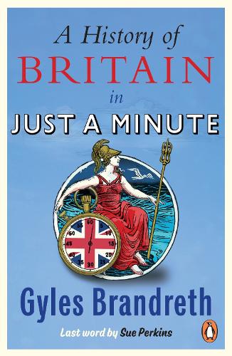 A History of Britain in Just a Minute Gyles Brandreth 9781785947605 book cover