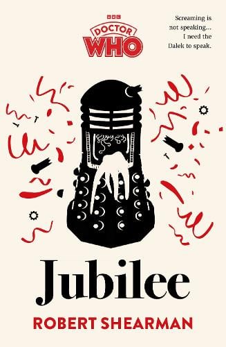 Doctor Who: Jubilee Robert Shearman, BBC Books 9781785949579 book cover