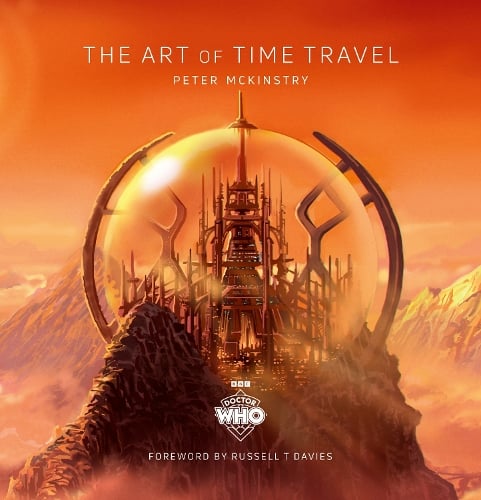 Doctor Who: The Art of Time Travel Peter Mckinstry 9781785949692 book cover