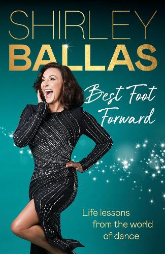 Best Foot Forward Shirley Ballas 9781785949784 book cover