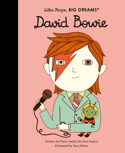 David Bowie Volume 26 - Little People, BIG DREAMS Maria Isabel Sanchez Vegara, Ana Albero 9781786038036 book cover