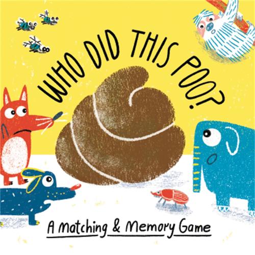 Who Did This Poo?: A Matching & Memory Game - Magma for Laurence King Aidan Onn, Claudia Boldt 9781786273727 book cover