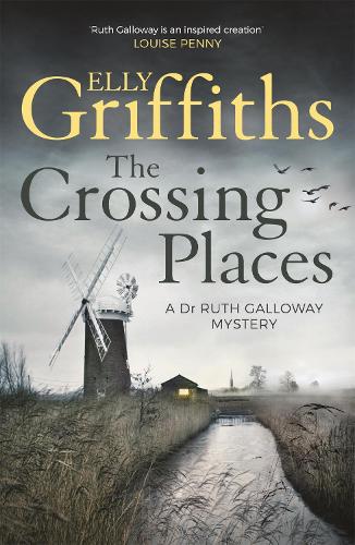 The Crossing Places Elly Griffiths 9781786481863 book cover