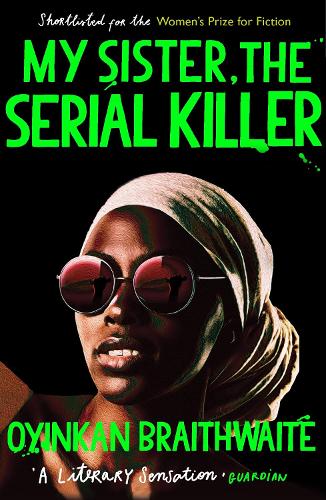 My Sister, the Serial Killer Oyinkan Braithwaite 9781786495983 book cover