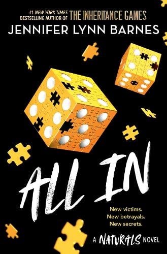 The Naturals: All In: Book 3 in this unputdownable mystery series from the author of The Inheritance Games - The Naturals Jennifer Lynn Barnes 9781786542267 book cover