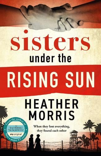 Sisters under the Rising Sun Heather Morris 9781786582256 book cover