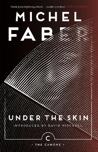 Under The Skin - Canons Michel Faber, David Mitchell 9781786890528 book cover