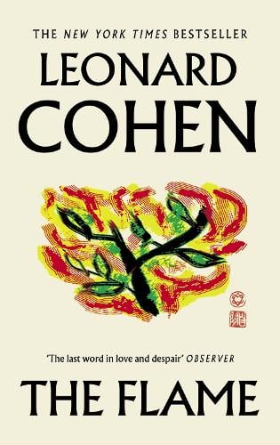 The Flame Leonard Cohen, Adam Cohen, Robert Faggen, Alexandra Pleshoyano 9781786893147 book cover