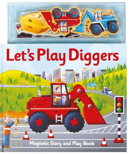 Magnetic Let's Play Diggers - Magnetic Play & Learn (Board book) Alfie Clover, Paul Dronsfield 9781787009721 book cover
