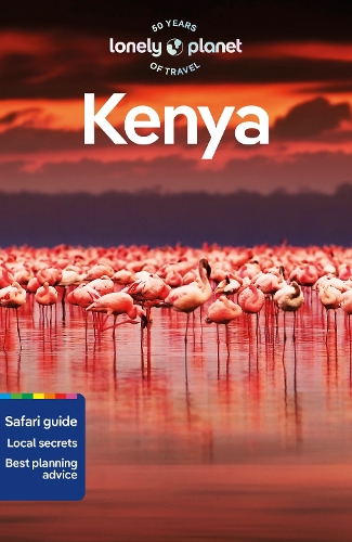 Lonely Planet Kenya: Detailed Itineraries | Travel Like a Local | Insider Tips | Covers Nairobi, Mombasa, Masai Mara, Laikipia, and more - Travel Guide Lonely Planet, Nanjala Nyabola, Shawn Duthie, Neema Githere, Mwende Mutuli Musau, Julie Olum 9781787015890 book cover