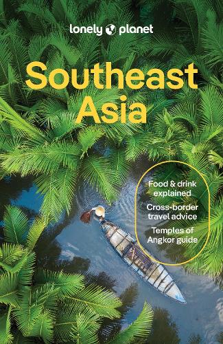 Lonely Planet Southeast Asia - Travel Guide Lonely Planet, Simon Richmond, Morgan Awyong, Austin Bush, Jayne D'Arcy, David Eimer, Mark Eveleigh, Marco Ferrarese, Michael Grosberg, Paul Harding, Nick Ray, Sarah Reid, Kara Santos, Cheng Sim, Aydan Stuart, Barbara Woolsey, Joshua Zukas, Ria de Jong 9781787016521 book cover