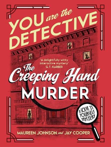 You Are The Detective: The Creeping Hand Murder Maureen Johnson, Jay Cooper 9781787305533 book cover