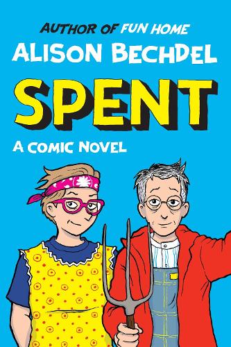 Spent: A Comic Novel Alison Bechdel 9781787335394 book cover