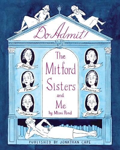 Do Admit: The Mitford Sisters and Me Mimi Pond 9781787335561 book cover