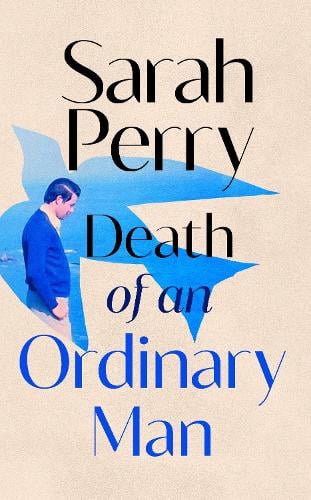 Death of an Ordinary Man Sarah Perry 9781787336001 book cover