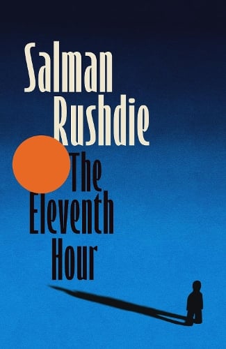The Eleventh Hour Salman Rushdie 9781787336049 book cover